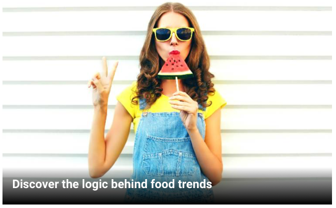 Discover the logic behind food trends